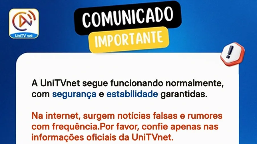 Comunicado Oficial: A UniTVnet continua operando com segurança!